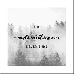 The Adventure Never Ends Posters and Art